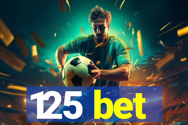 125 bet